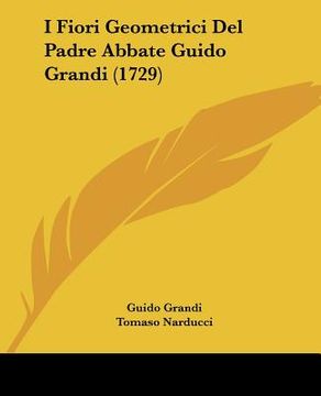 portada i fiori geometrici del padre abbate guido grandi (1729) (in English)
