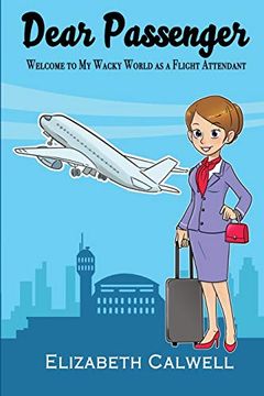 portada Dear Passenger: Welcome to My Wacky World as a Flight Attendant 