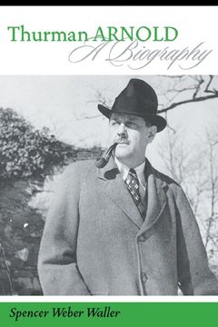 portada Thurman Arnold: A Biography (in English)