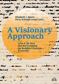 portada A Visionary Approach Lynn a. De Silva and the Prospects for Buddhist-Christian Encounter (en Inglés)