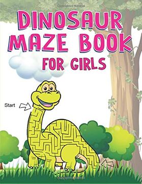 portada Dinosaur Maze Book for Girls: A Fantastic Dinosaur Mazes Activity Book for Kids, Great Gift for Girls, Toddlers & Preschoolers 