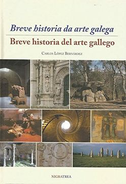 portada Breve Historia del Arte Gallego = Breve Historia da Arte Galega ( ed. Bilingue Castellano-Gallego) 