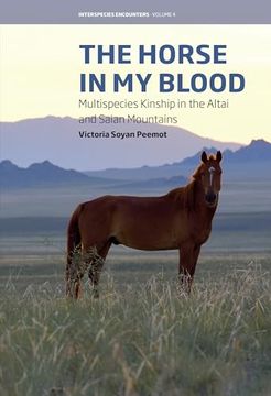 portada The Horse in my Blood: Multispecies Kinship in the Altai and Saian Mountains (Interspecies Encounters, 4) (in English)