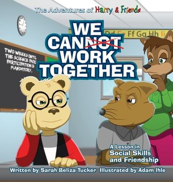portada We Cannot Work Together: A lesson in Social Skills and Friendship (en Inglés)