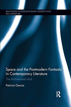 portada Space and the Postmodern Fantastic in Contemporary Literature: The Architectural Void (Routledge Interdisciplinary Perspectives on Literature) 