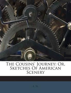 portada The Cousins' Journey: Or, Sketches of American Scenery (in English)