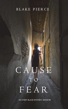 portada Cause to Fear (An Avery Black Mystery-Book 4) (in English)