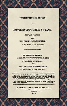 portada A Commentary and Review of Montesquieu's Spirit of Laws, Prepared For Press From the Original Manuscript in the Hands of the Publisher (1811): To Whic (en Inglés)