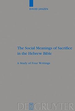 portada the social meanings of sacrifice in the hebrew bible: a study of four writings (en Inglés)