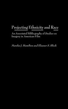 portada Projecting Ethnicity and Race: An Annotated Bibliogaphy of Studies on Imagery in American Film (Bibliographies and Indexes in Ethnic Studies) (en Inglés)