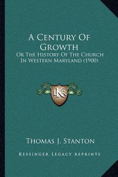 portada a century of growth: or the history of the church in western maryland (1900)