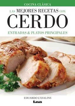 portada Las Mejores Recetas Con Cerdo: Entradas & Platos Principales (in Spanish)