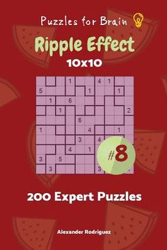 portada Puzzles for Brain - Ripple Effect 200 Expert Puzzles 10x10 vol. 8 (in English)