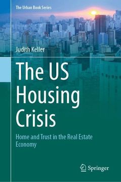 portada The Us Housing Crisis: Home and Trust in the Real Estate Economy (in English)