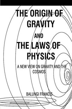 portada The Origin of Gravity and the Laws of Physics (en Inglés)