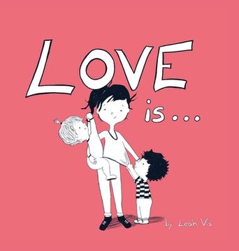 portada Love Is...: A Children's Book on Love - Inspired by 1 Corinthians 13 (en Inglés)