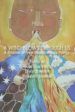 portada A Wind Blows Through Us: A Festival of New Mexico Men's Poetry (en Inglés)