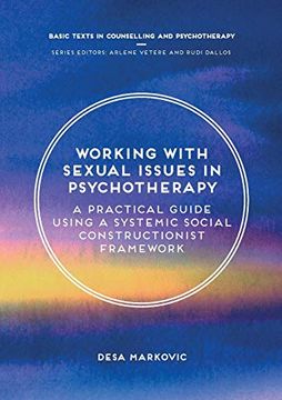 portada Working With Sexual Issues in Psychotherapy: A Practical Guide Using a Systemic Social Constructionist Framework (Basic Texts in Counselling and Psychotherapy) (en Inglés)