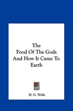 portada the food of the gods and how it came to earth (en Inglés)