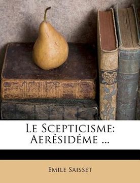 portada Le Scepticisme: Aeresideme ... (in French)