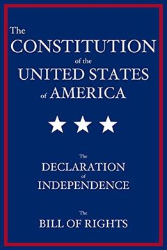 portada The Constitution of the United States of America: The Declaration of Independence, the Bill of Rights (Paperback) (en Inglés)