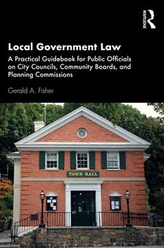 portada Local Government Law: A Practical Guid for Public Officials on City Councils, Community Boards, and Planning Commissions (en Inglés)