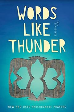 portada Words Like Thunder: New and Used Anishinaabe Prayers (Made in Michigan Writers Series) (en Inglés)