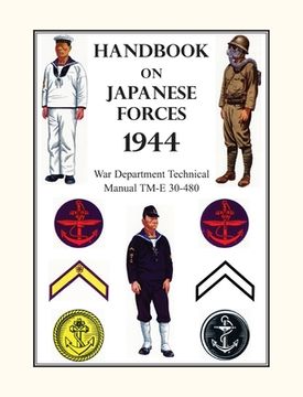 portada Handbook on Japanese Forces 1944: War Department Technical Manual TM-E 30-480 (en Inglés)