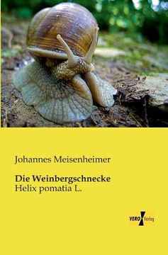 portada Die Weinbergschnecke: Helix pomatia L. (in German)