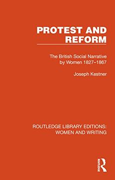 portada Protest and Reform: The British Social Narrative by Women 1827–1867 (Routledge Library Editions: Women and Writing) (in English)