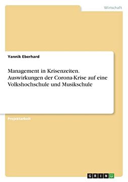 portada Management in Krisenzeiten. Auswirkungen der Corona-Krise auf Eine Volkshochschule und Musikschule (in German)