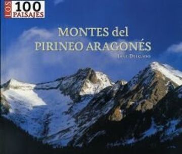 portada Montes del Pirineo Aragonés, los 100 Paisajes (100 Paisajes - Ehun Paisaia)