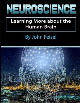 portada Neuroscience: Learning More about the Human Brain (en Inglés)