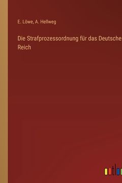 portada Die Strafprozessordnung für das Deutsche Reich (en Alemán)