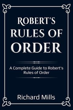 portada Robert's Rules of Order: A Complete Guide to Robert's Rules of Order (en Inglés)