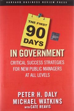 portada The First 90 Days in Government: Critical Success Strategies for New Public Managers at All Levels (libro en Inglés)