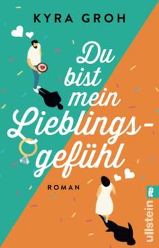 portada Du Bist Mein Lieblingsgefühl: Roman | Unschlagbar Witzig, Gefühlvoll und Authentisch - ein Romantische Komödie wie sie Sein Muss! (in German)