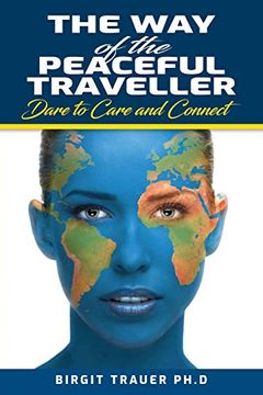 portada The way of the Peaceful Traveller: Dare to Care and Connect (in English)