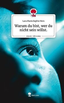 portada Warum du Bist, wer du Nicht Sein Willst. Life is a Story - Story. One (in German)