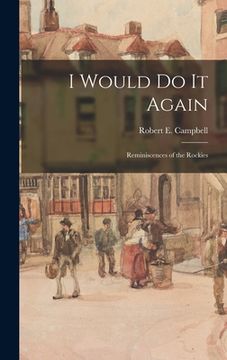 portada I Would Do It Again: Reminiscences of the Rockies (in English)