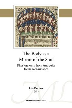 portada The Body as a Mirror of the Soul: Physiognomy From Antiquity to the Renaissance: 50 (Mediaevalia Lovaniensia - Series 1-Studia) (en Inglés)