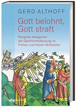 portada Gott Belohnt, Gott Straft: Religiöse Kategorien der Geschichtsdeutung im Frühen und Hohen Mittelalter (in German)