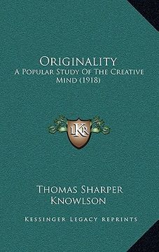 portada originality: a popular study of the creative mind (1918) (in English)