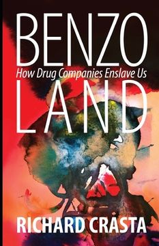 portada Benzo Land: How Drug Companies Enslave Us (en Inglés)