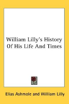portada william lilly's history of his life and times (en Inglés)