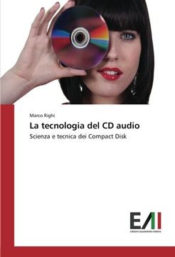 portada La tecnologia del CD audio: Scienza e tecnica dei Compact Disk (Italian Edition)