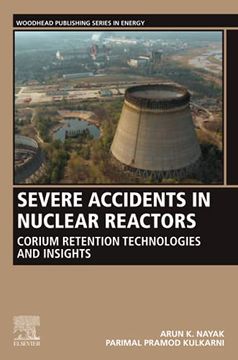 portada Severe Accidents in Nuclear Reactors: Corium Retention Technologies and Insights (Woodhead Publishing Series in Energy) (en Inglés)
