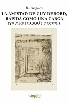 portada La Amistad de guy Debord, Rápida Como una Carga de Caballería Ligera (in Spanish)
