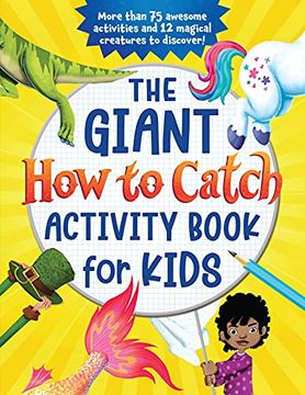 portada The Giant how to Catch Activity Book for Kids: More Than 75 Awesome Activities and 12 Magical Creatures to Discover! (en Inglés)