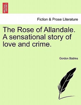 portada the rose of allandale. a sensational story of love and crime. (en Inglés)